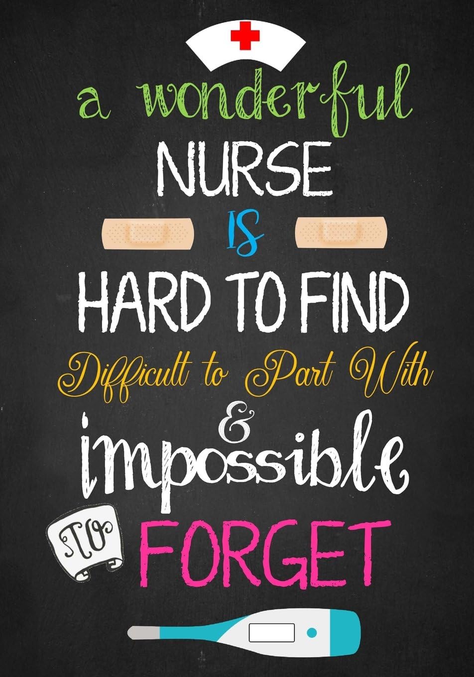 A Wonderful Nurse Is: Hard to find Difficult to Part with & impossible to Forget: Great as Nurse Journal/Organizer/Practitioner Gift or Nurse Graduation Gift (Nurse Notebooks & Gifts)