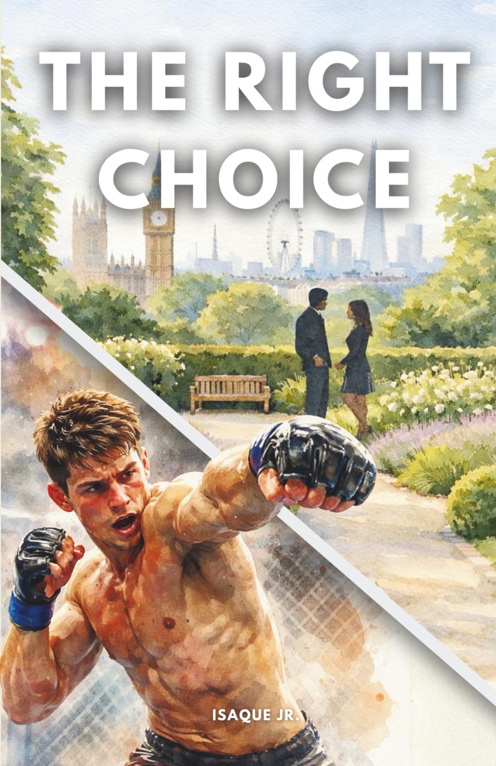 The Right Choice: A Powerful Fighter Romance Novel About Love, Freedom, and the One Decision That Changes Everything