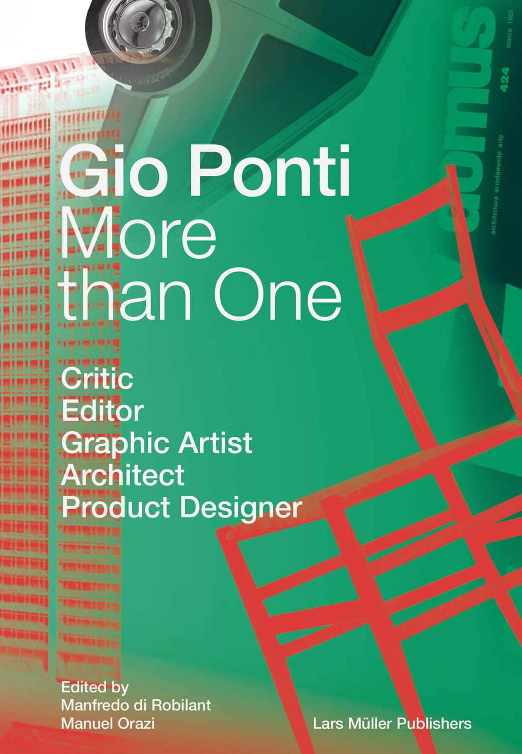 More Than One: Gio Ponti Critic, Editor, Graphic Artist, Architect, Product Designer