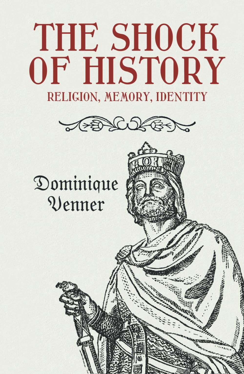 The Shock of History: Religion, Memory, Identity