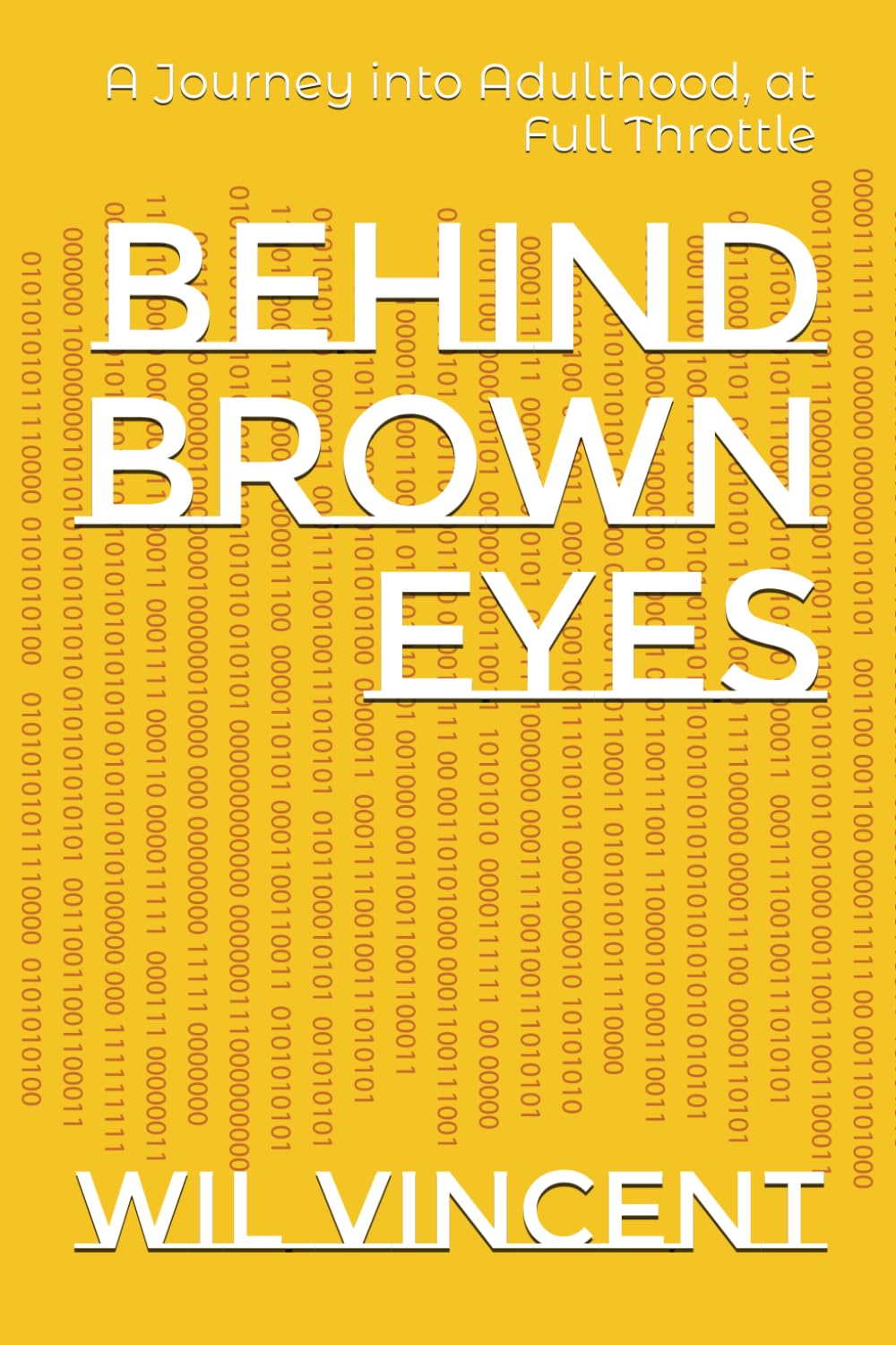 Behind Brown Eyes: A Journey into Adulthood, at Full Throttle
