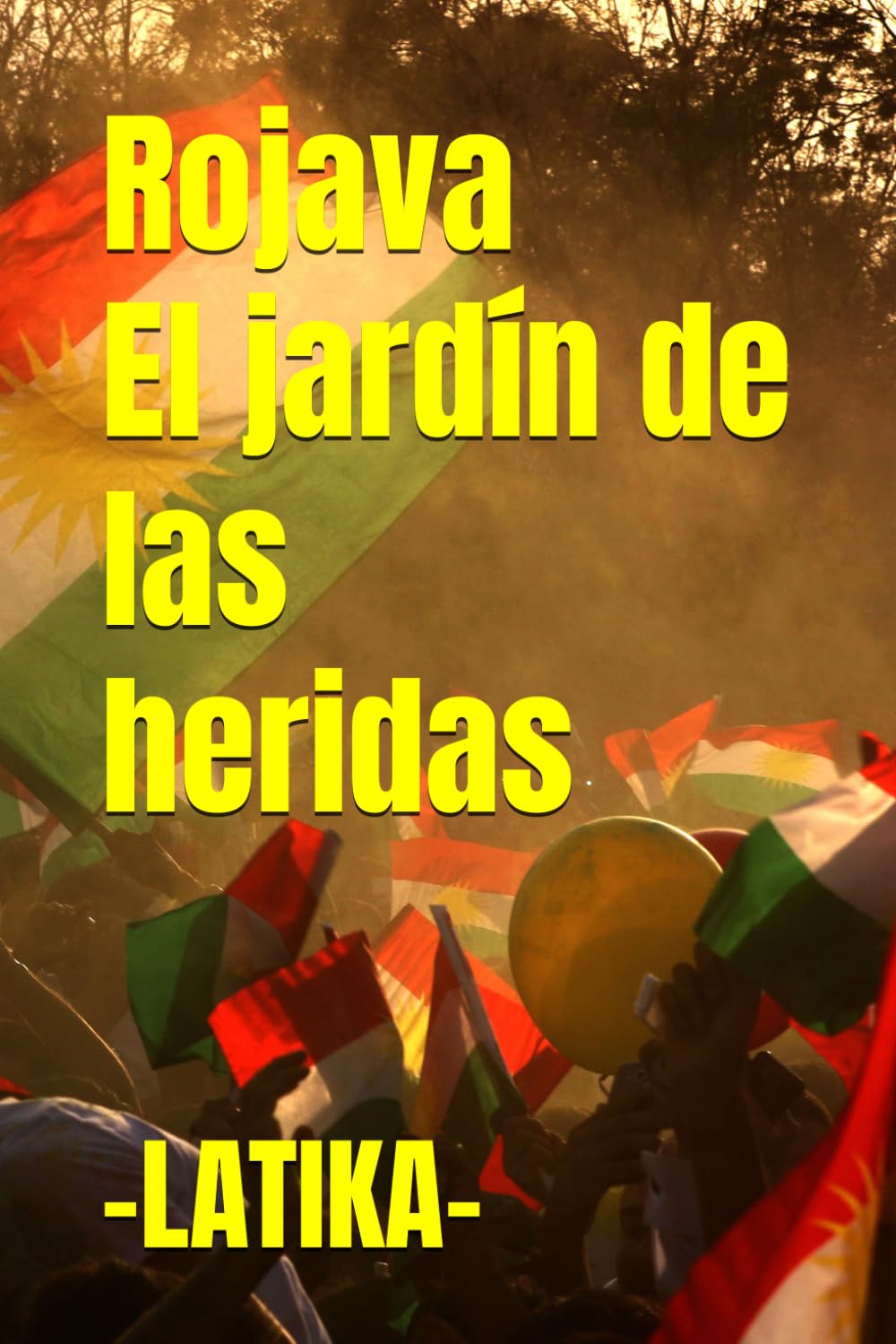Rojava... El jardín de las heridas