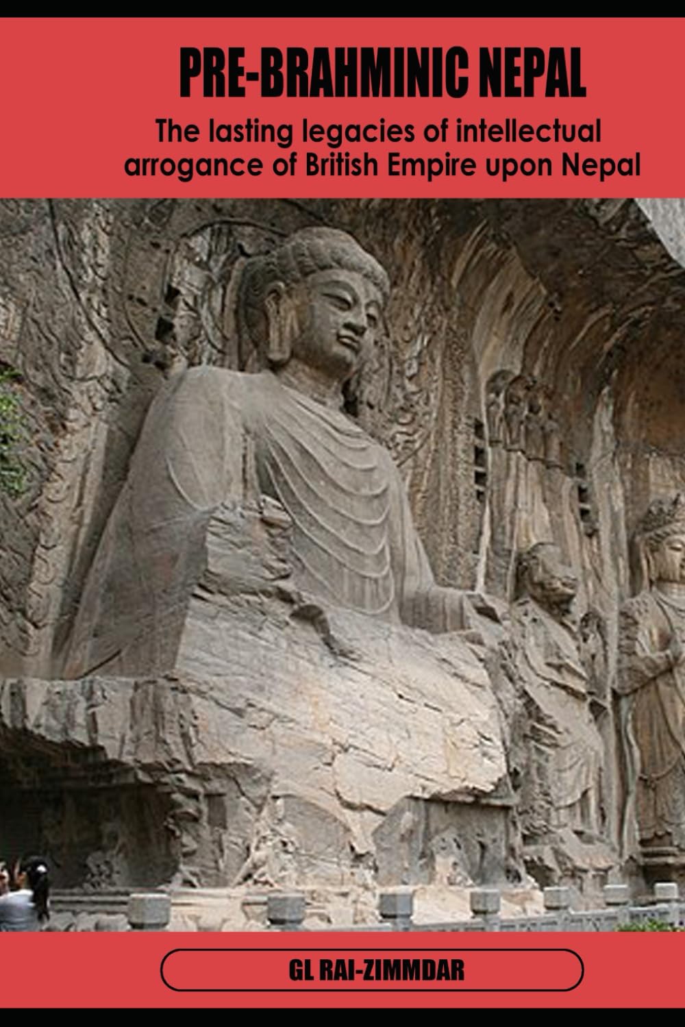 Pre-Brahminic Nepal: The lasting legacies of intellectual arrogance of British Empire upon Nepal.