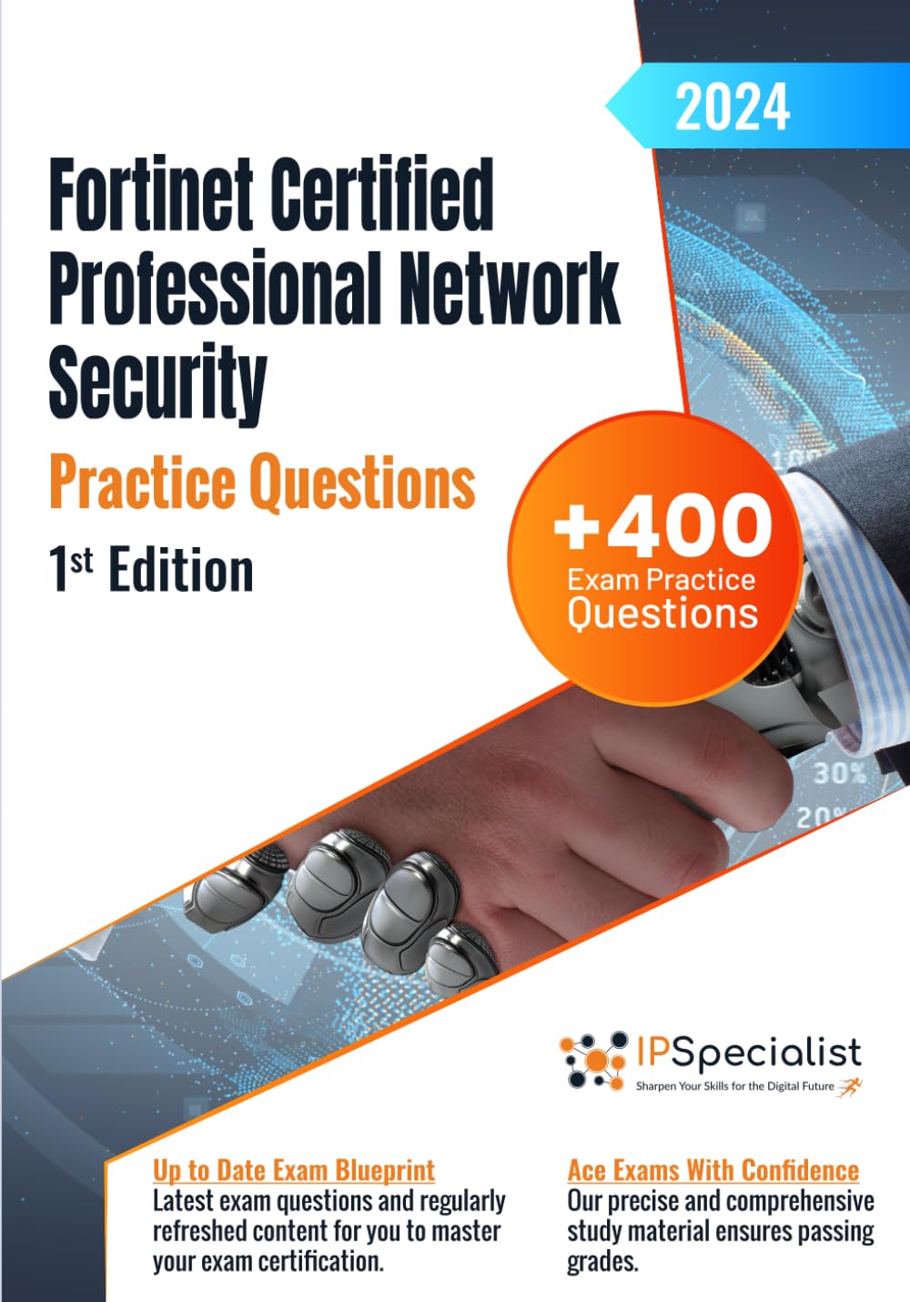 Fortinet Certified Professional Network Security +400 Exam Practice Questions with Detailed Explanations and Reference Links: 1st Edition - 2024