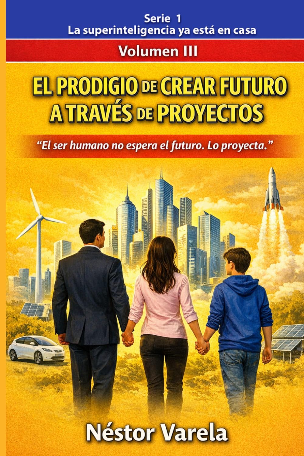 EL PRODIGIO DE CREAR FUTURO A TRAVES DE PROYECTOS: El ser humano no espera el futuro. Lo proyecta