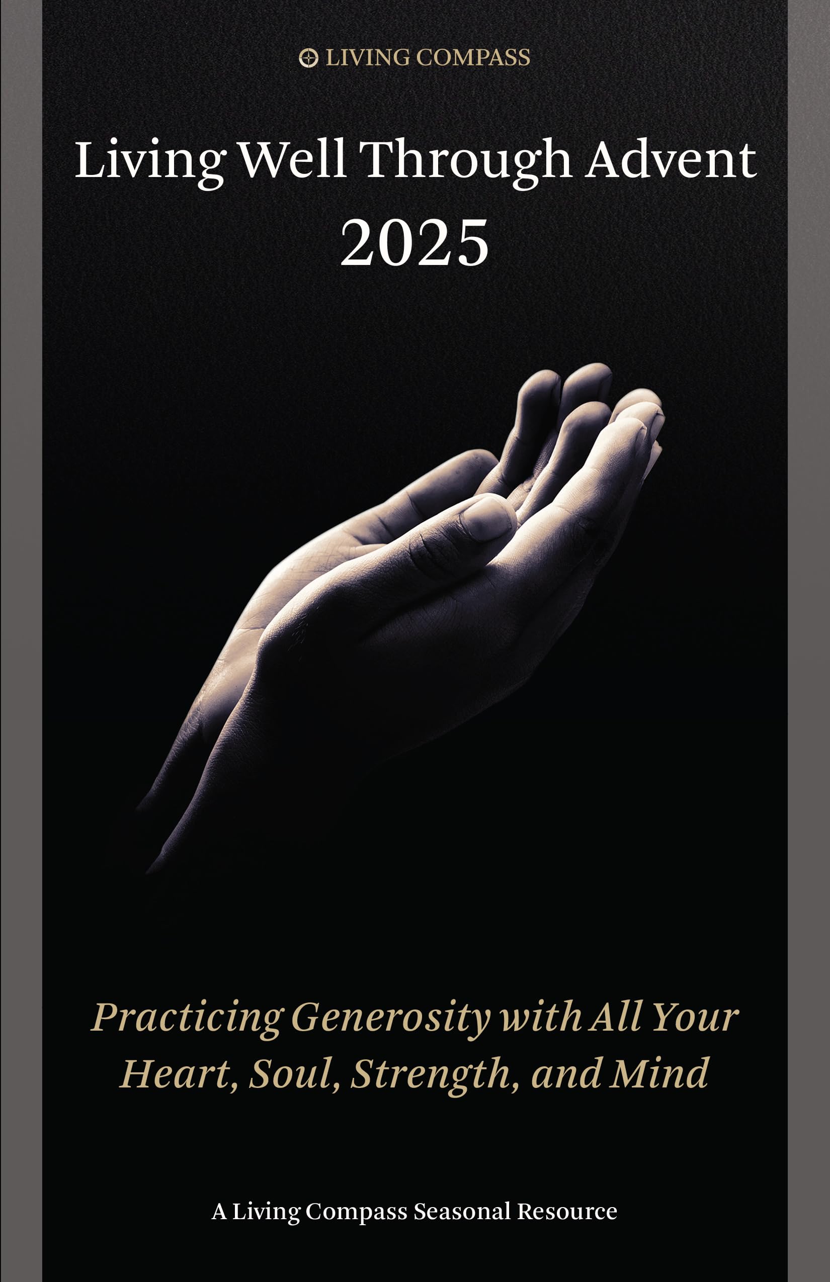 Living Well Through Advent 2025: Practicing Generosity with All Your Heart, Soul, Strength, and Mind