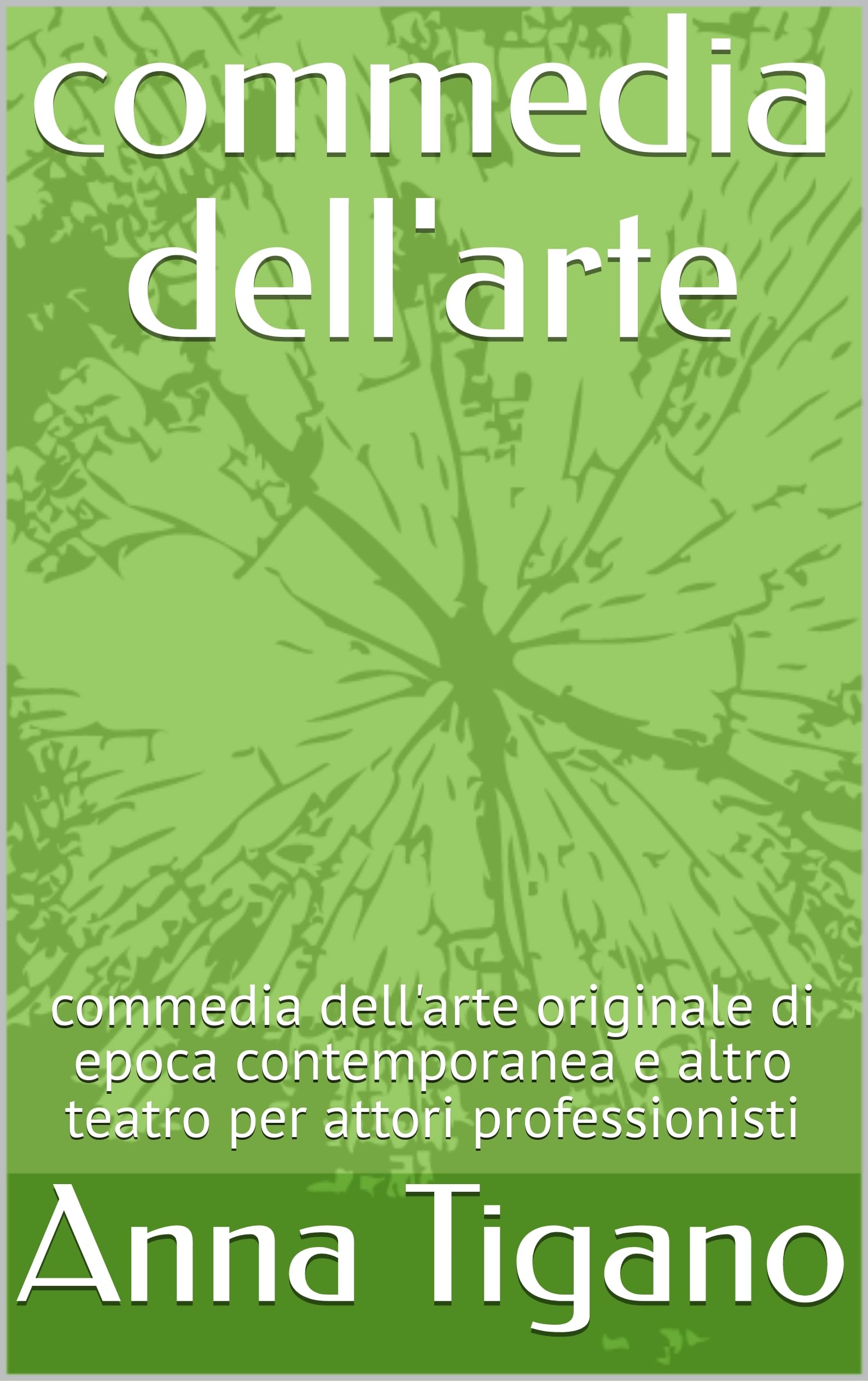 commedia dell'arte: commedia dell'arte originale di epoca contemporanea e altro teatro per attori professionisti