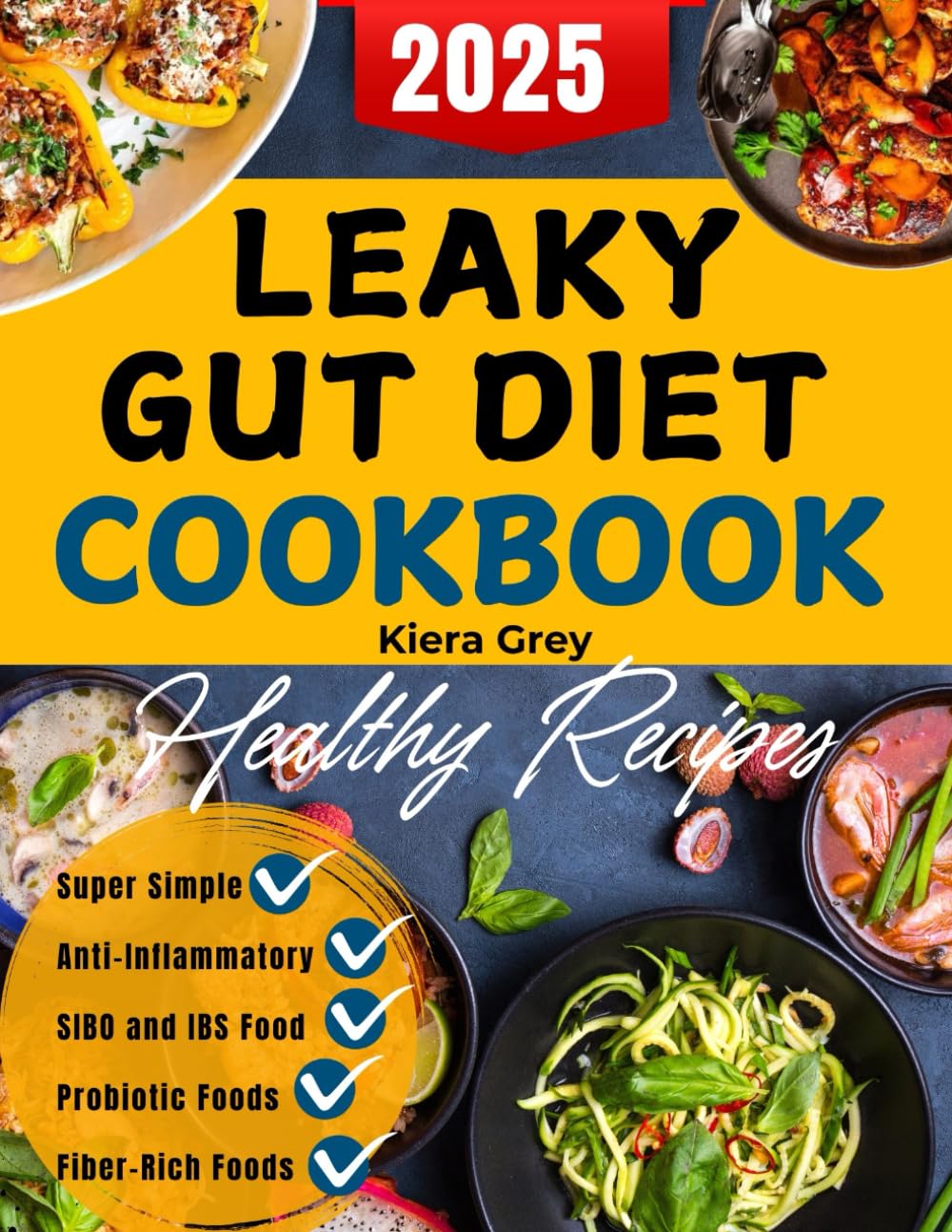 Leaky Gut Diet Cookbook: Simple Healing Meals with Bone Broth, Vegetables, and Probiotic Foods to Improve Digestion, Restore Balance, and Support Your Microbiome