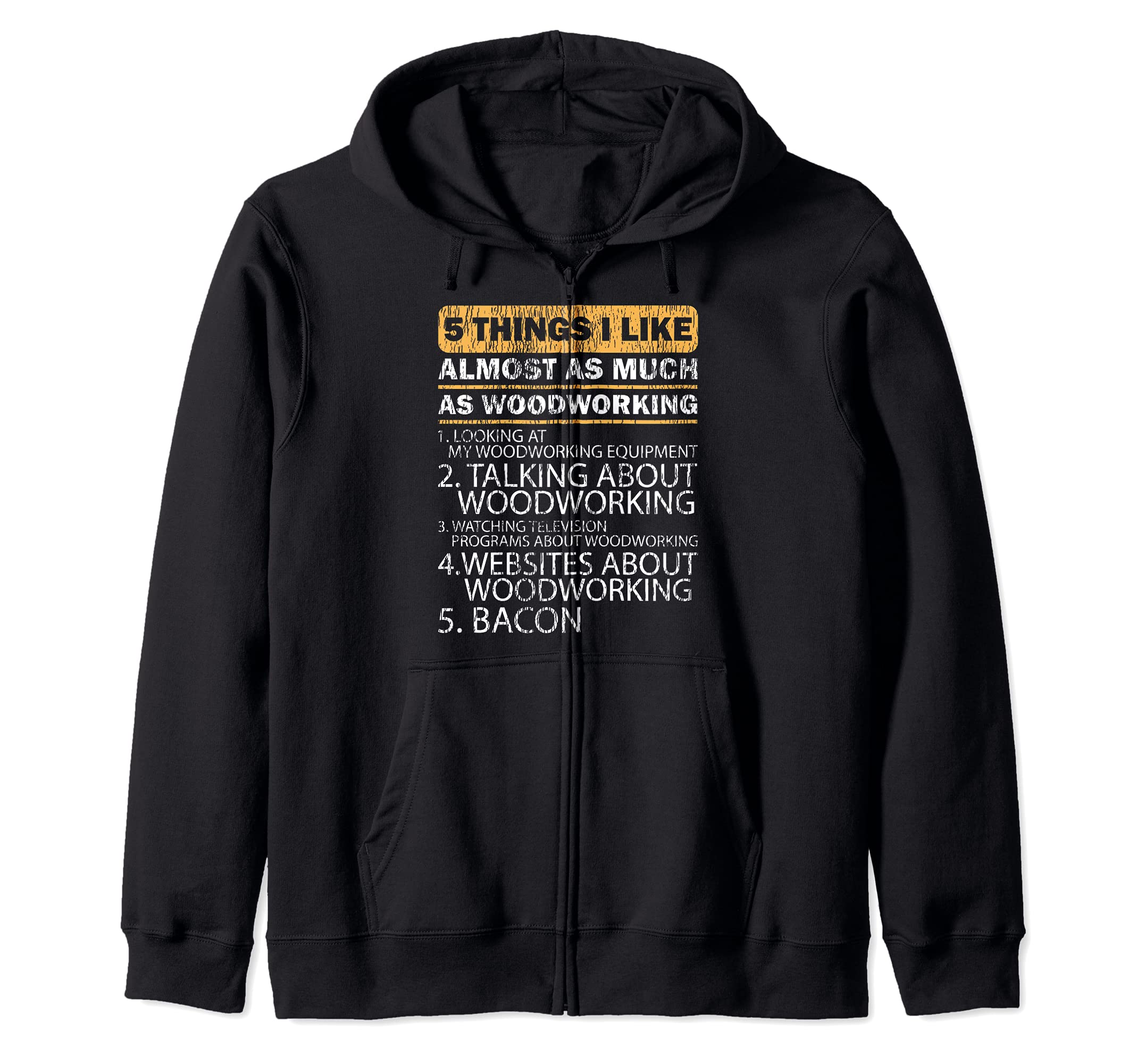 Funny Things I Like Almost As Much As Woodworking Zip Hoodie, Black