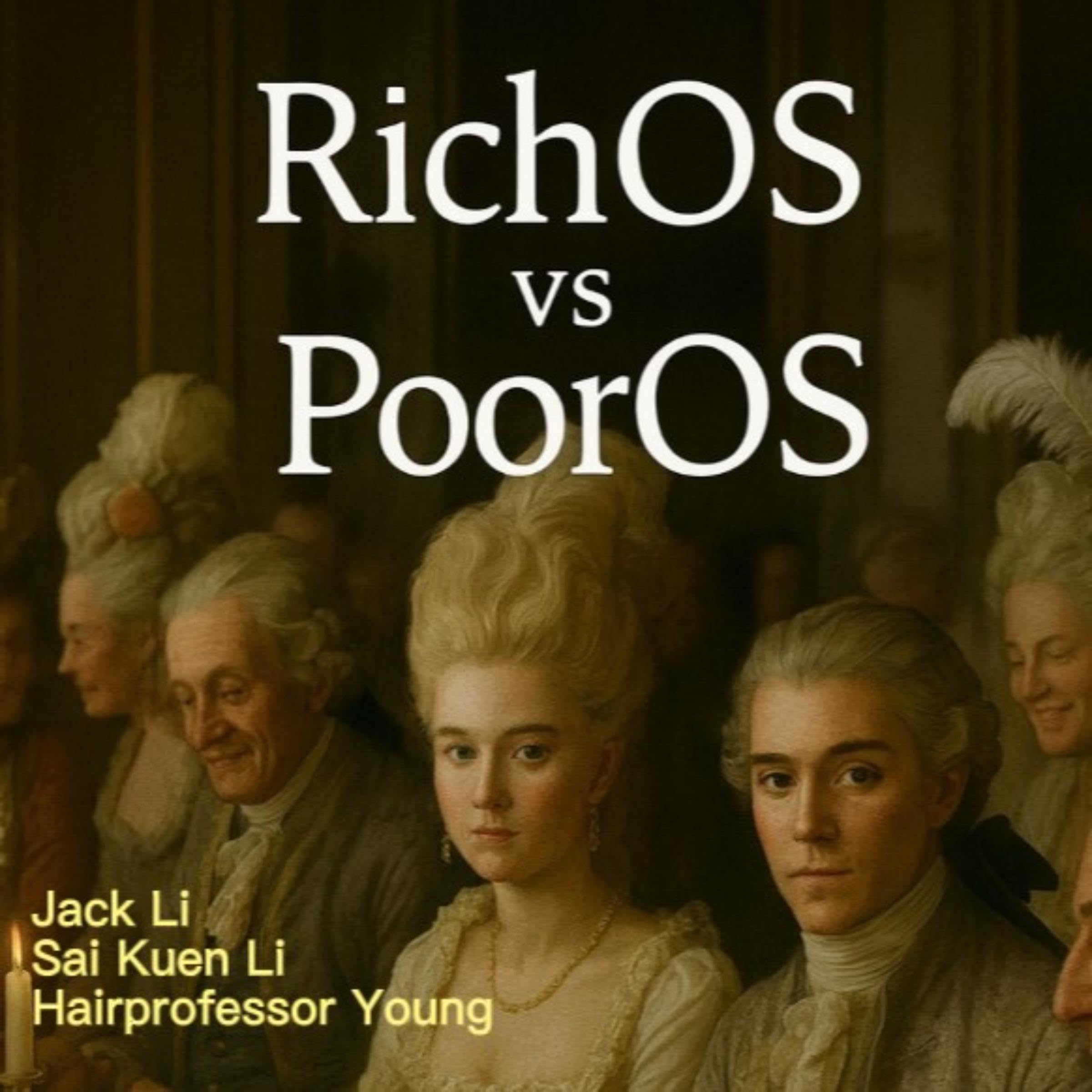 RichOS vs. PoorOS