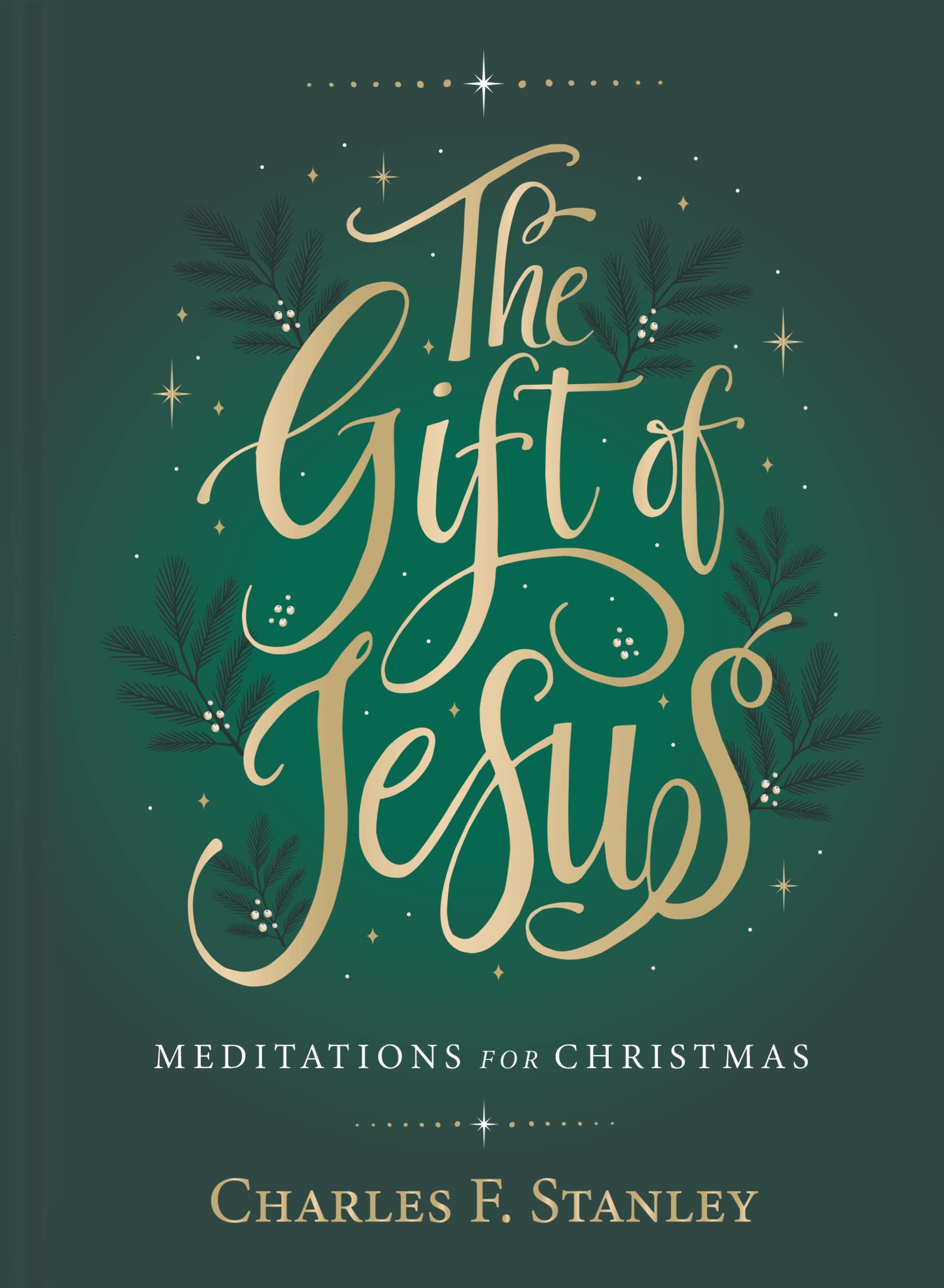 The Gift of Jesus: Meditations for Christmas – Devotional Reflections to Prepare Your Heart During the Advent Season (The Perfect Christian Holiday Gift)