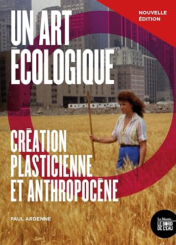 Un art écologique: Création plasticienne et anthropocène
