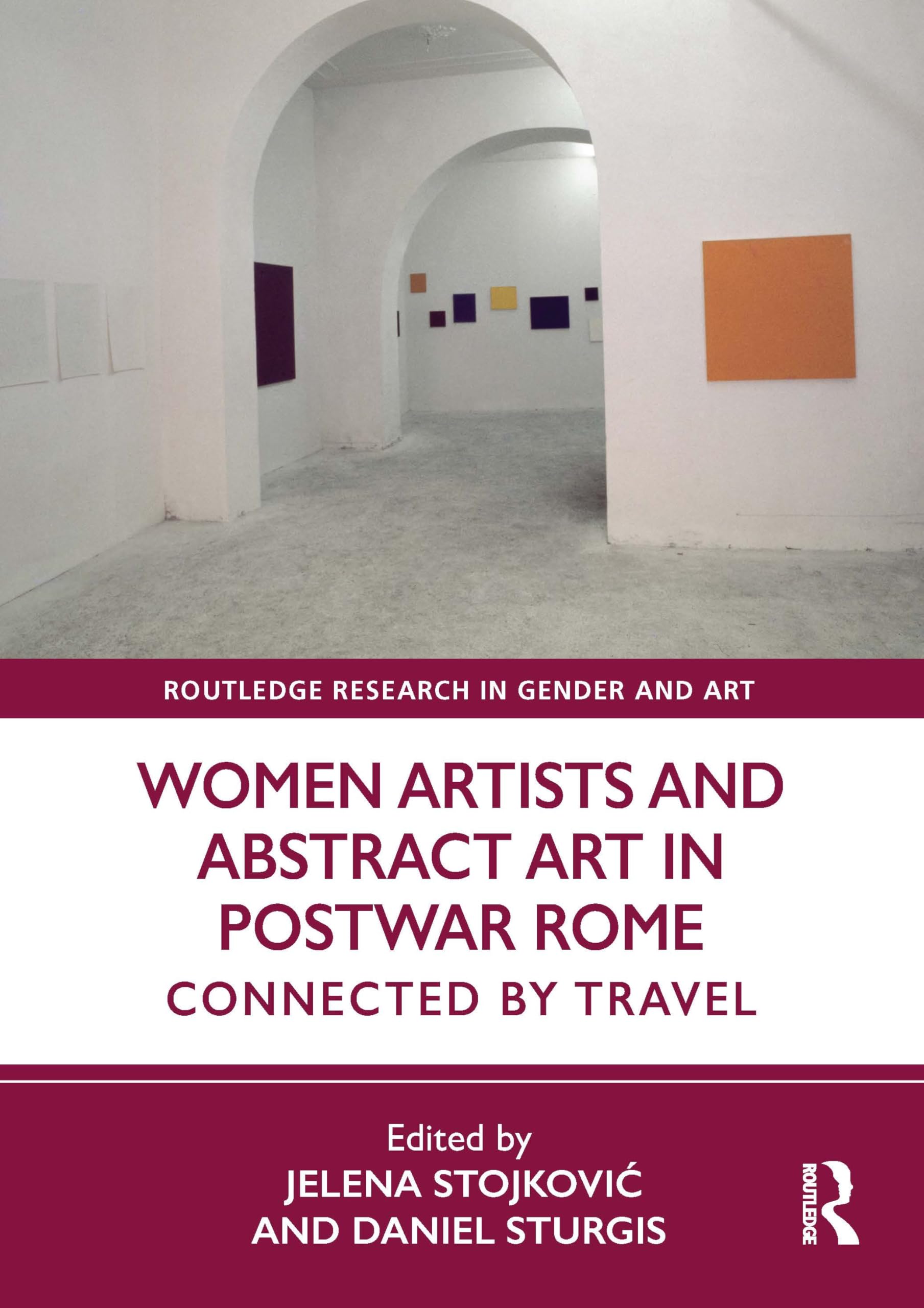Women Artists and Abstract Art in Postwar Rome: Connected by Travel (Routledge Research in Gender and Art)