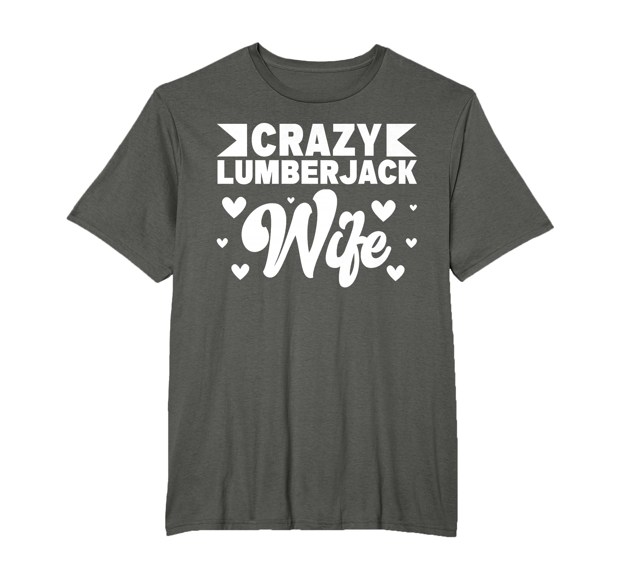 Crazy Lumberjack Wife Woodworker Logger Arborist Climber T-Shirt