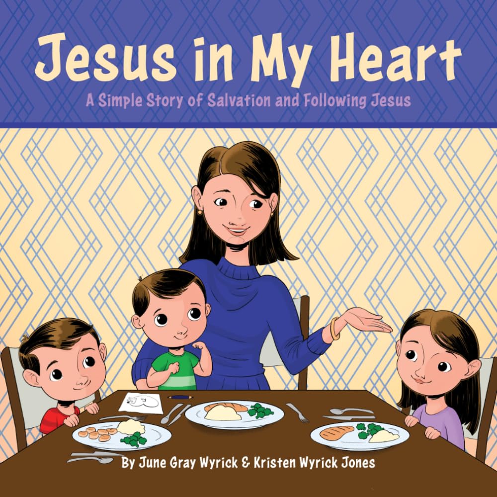 Jesus in My Heart: A Simple Story of Salvation and Following Jesus