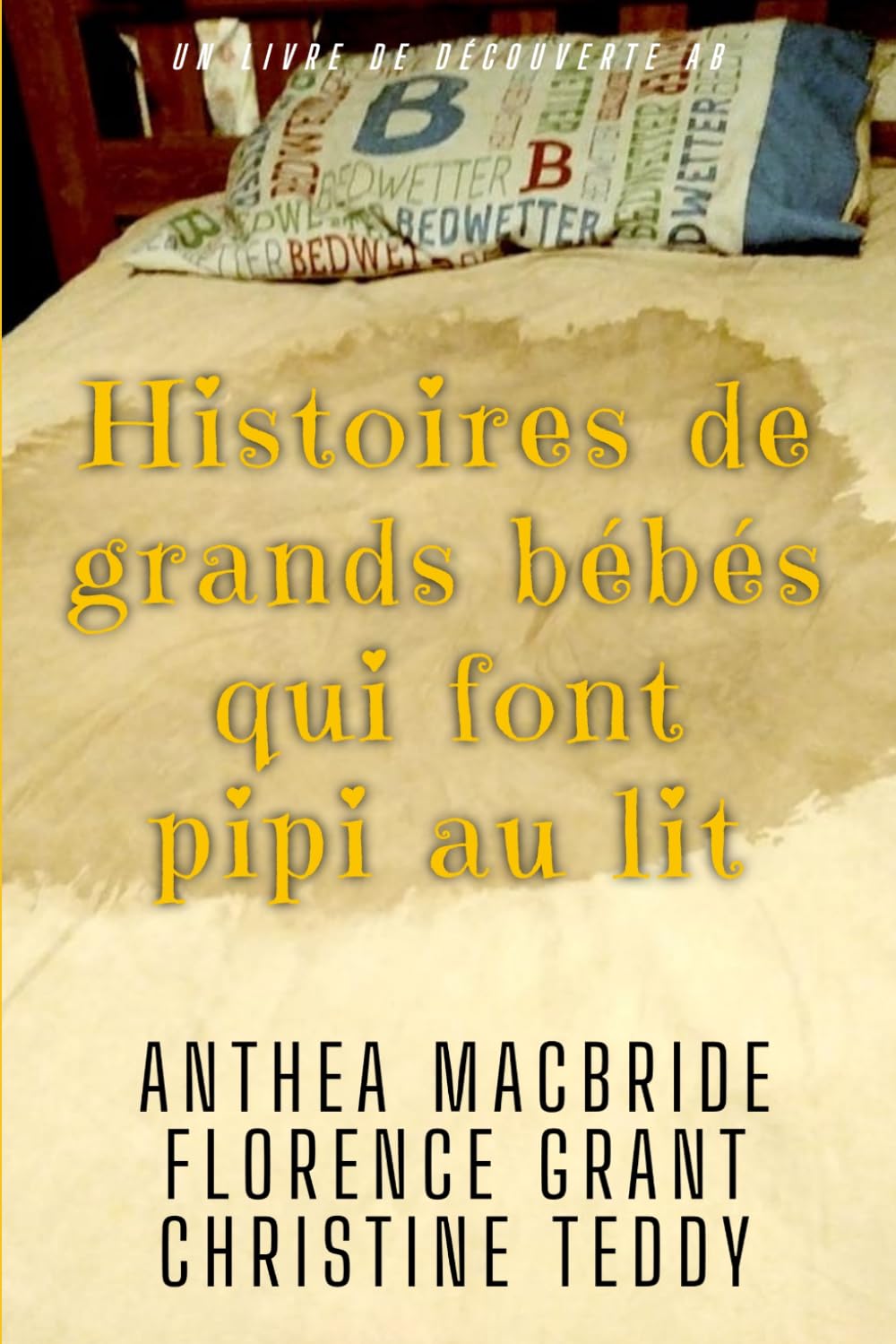 Histoires de grands bébés qui font pipi au lit: Recueil de nouvelles ABDL sur l'énurésie nocturne