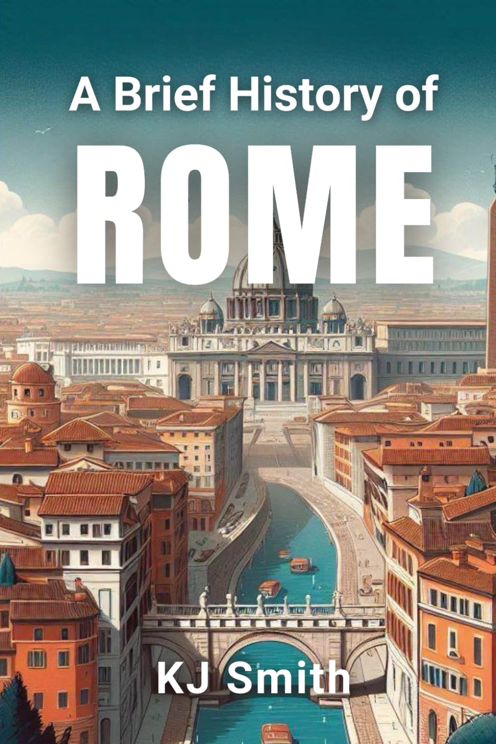 A Brief History of Rome (A Brief History of - City Edition)