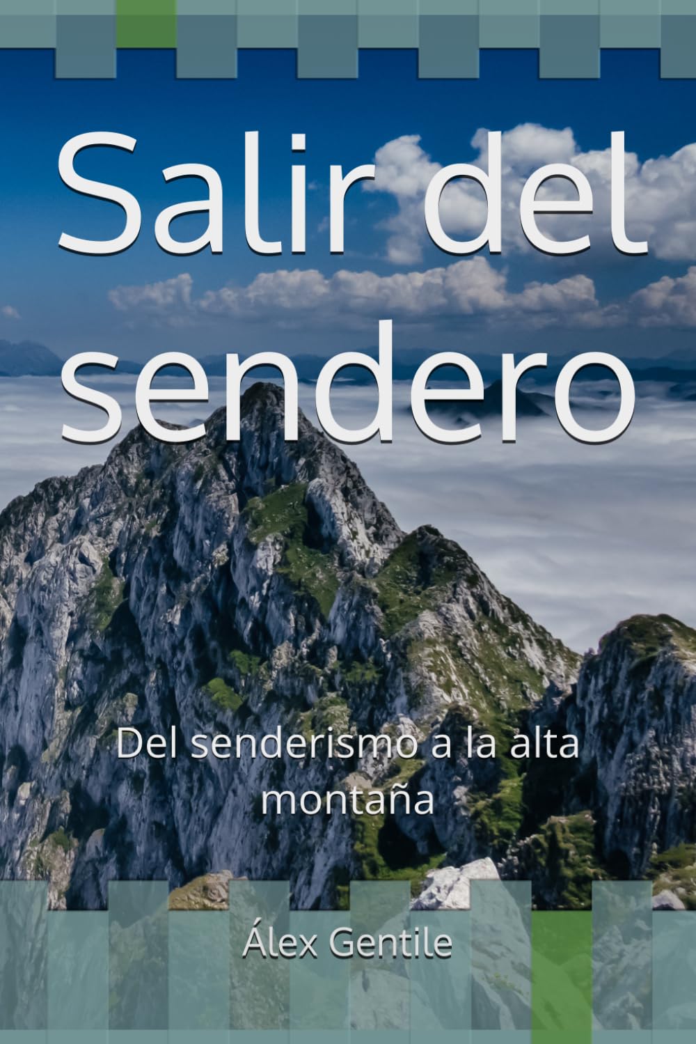 Salir del sendero: Del senderismo a la alta montaña