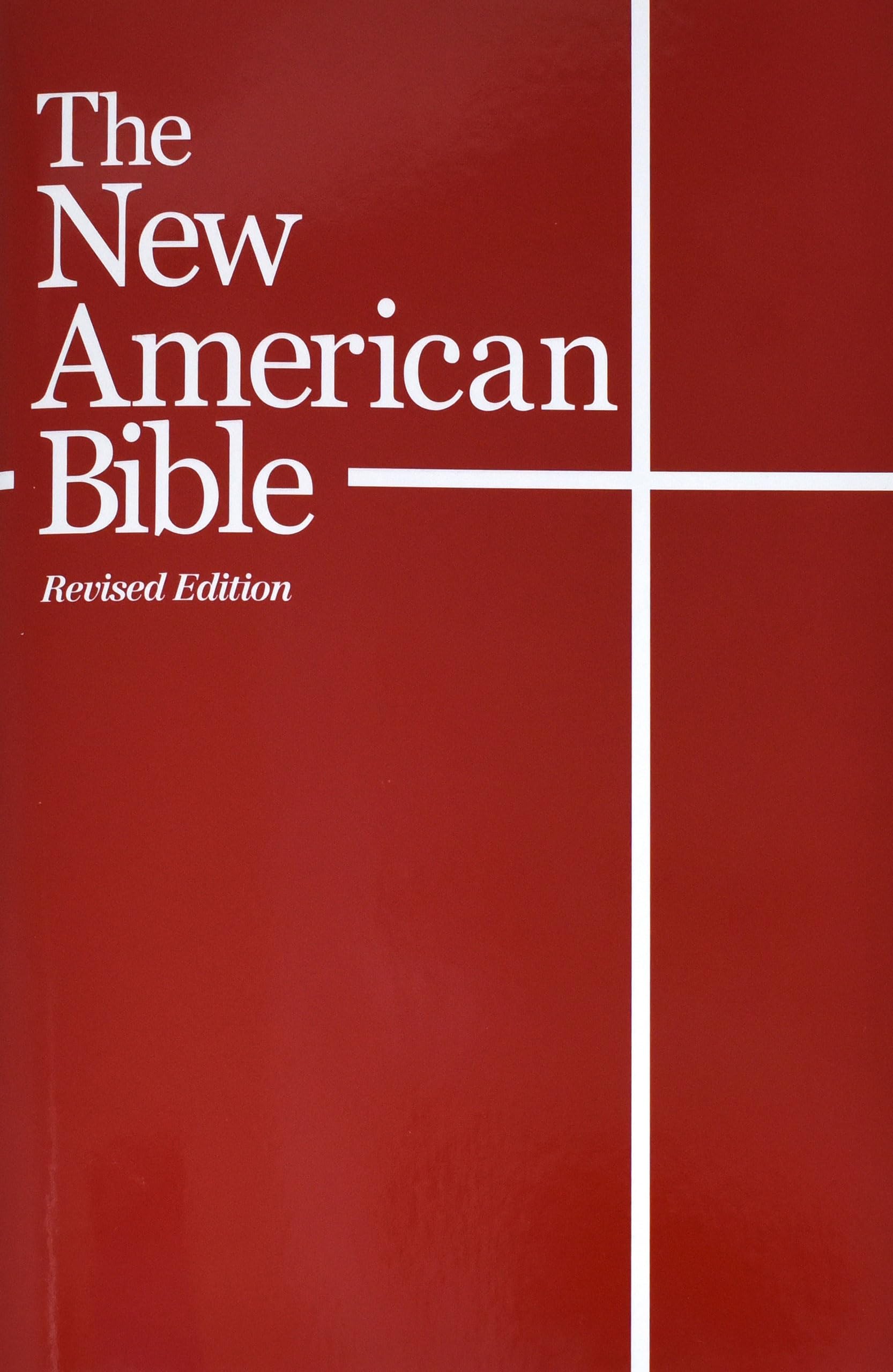The New American Bible (With the Revised Book of Psalms and the Revised New Testament)