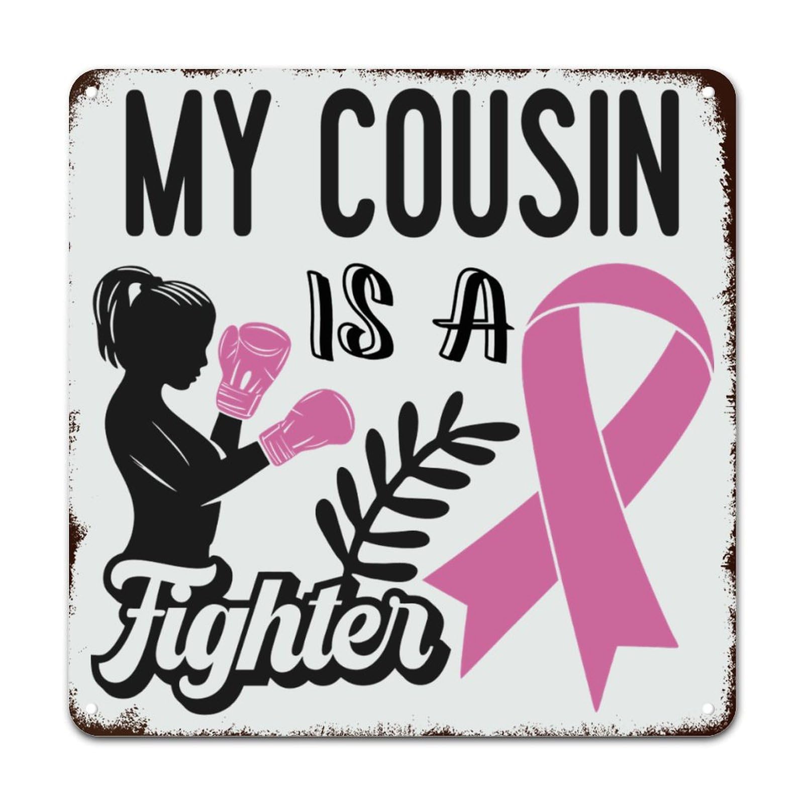 LMMIXEETackle Cancer Metal Sign My Cousin Is A Fighter Aluminum Metal Sign Wall Decorations for Living Room Retro Rustic Kitchen Wall Art Indoor & Outdoor Decor 12x12 inch