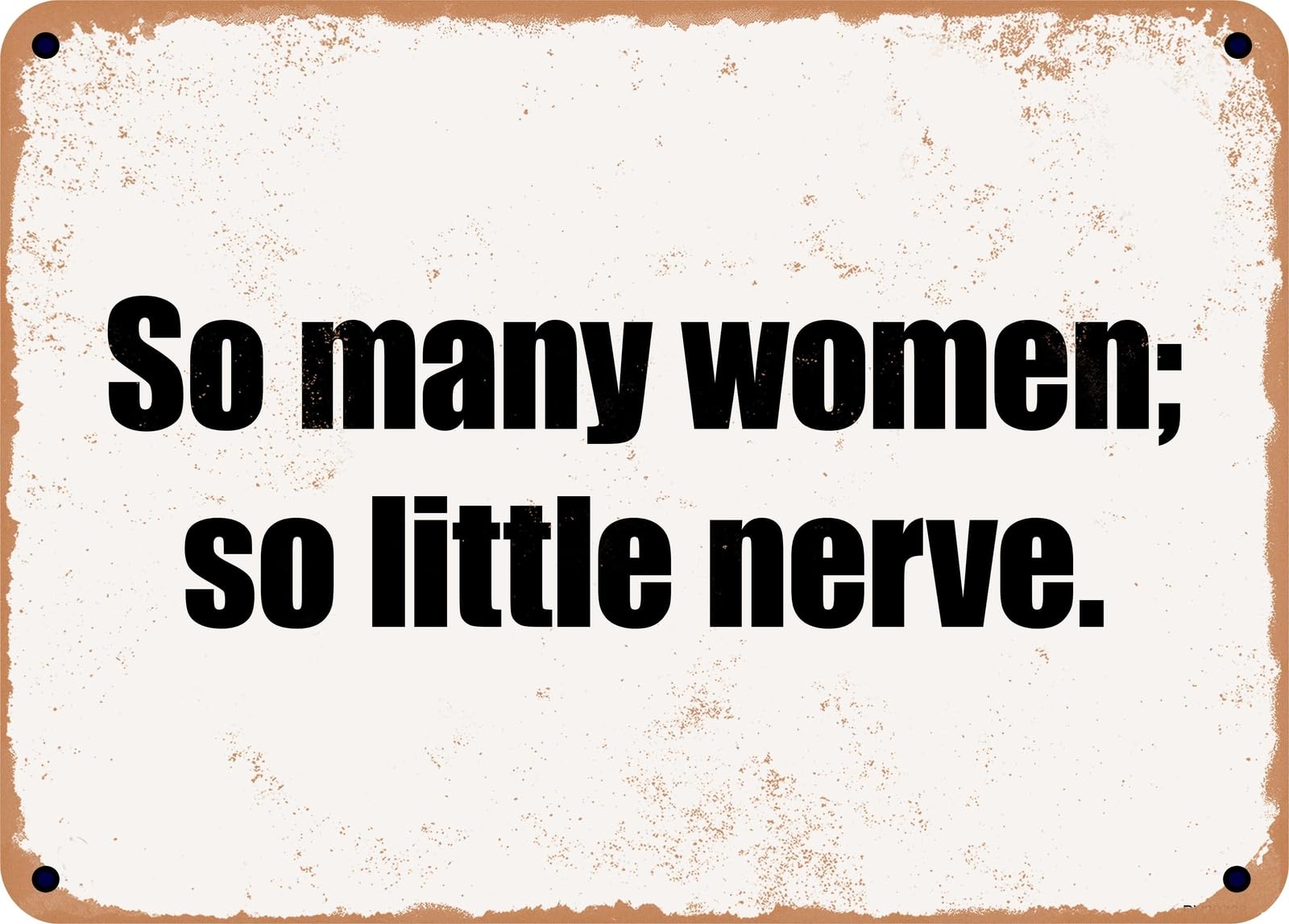 Miaomansenstore Women's Metal Sign - So Many ; So Little Nerve Home Decor