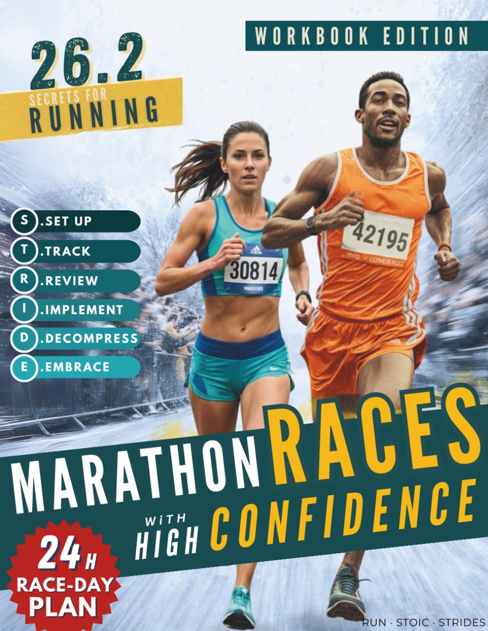 26.2 Secrets for Running Marathon Races with High Confidence: A Simple, Hour-by-Hour Workbook for Runners & Marathoners of All Levels With 150+ Pacing ... (Highly Effective Marathon Training Plan)