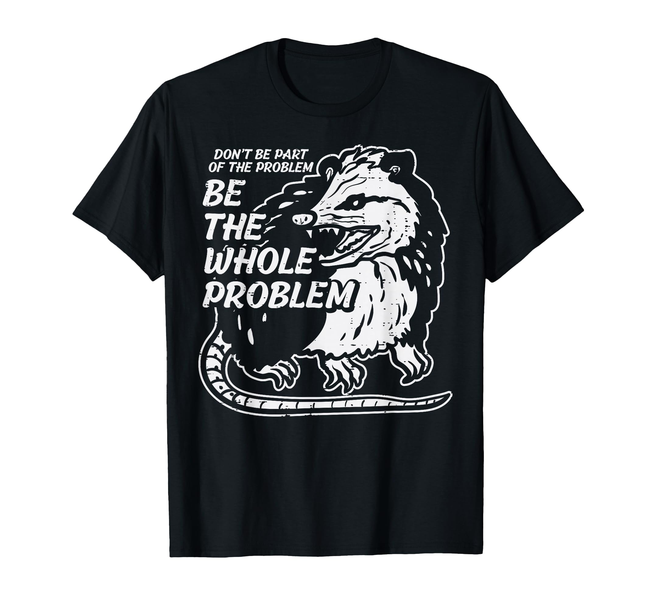 Opossum Dont Be Part of Problem Funny Possum Men Women Kids T-Shirt