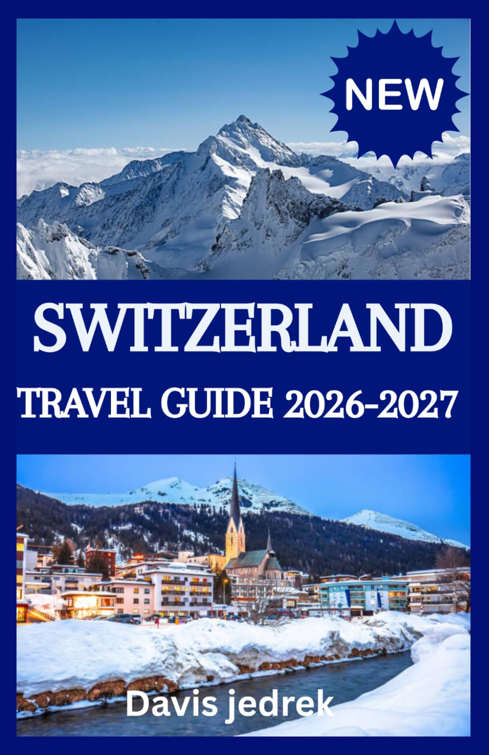 SWITZERLAND TRAVEL GUIDE 2026-2027