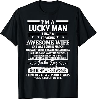 I Have A Freaking Awesome Wife She Was Born In March T-Shirt