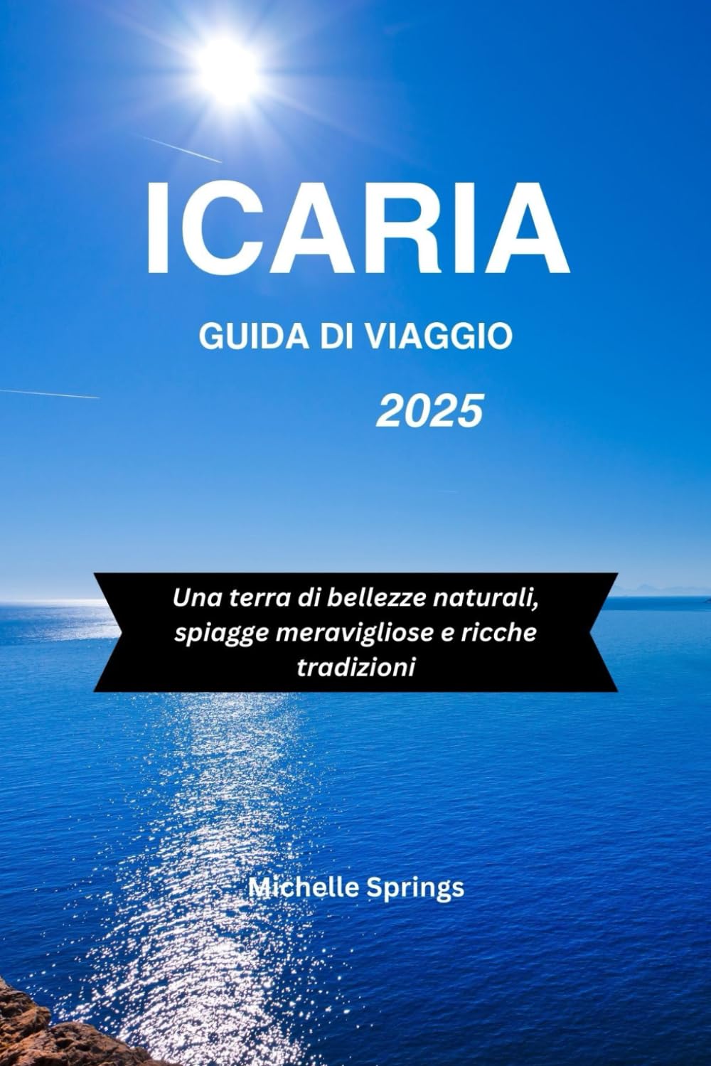 ICARIA GUIDA DI VIAGGIO 2025: Una terra di bellezze naturali, spiagge