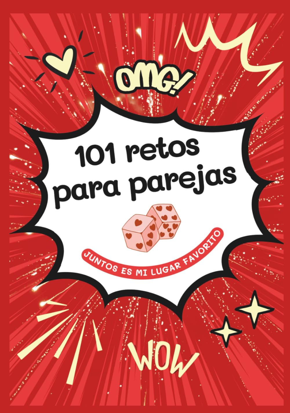 101 Retos para Parejas · Juntos es mi lugar favorito: Un viaje de 101 experiencias para transformar vuestro tiempo juntos en recuerdos inolvidables