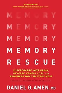 Memory Rescue by Dr. Daniel Amen: Supercharge Your Brain, Reverse Memory Loss & Remember What Matters Most