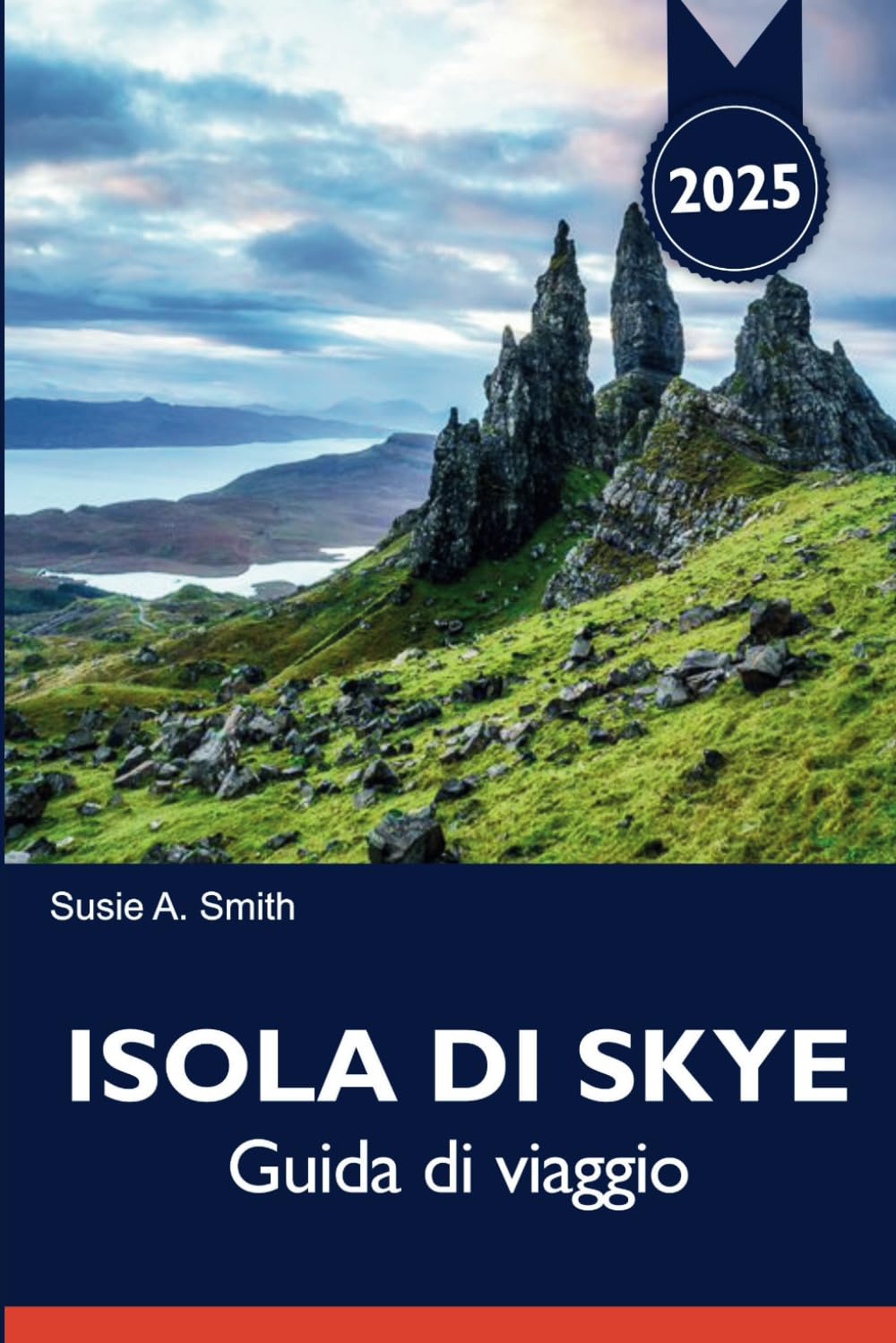 ISOLA DI SKYE Guida di viaggio 2025: Scopri gli itinerari indimenticabili di Portree, le viste panoramiche e le principali attrazioni per un'avventura perfetta in Scozia