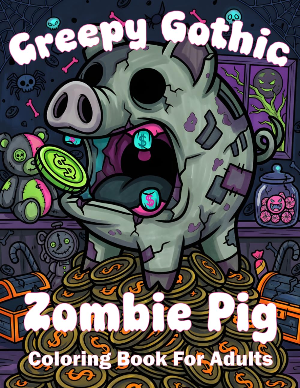 Creepy Gothic Zombie Pig Coloring Book For Adults: Spooky Undead Farm Animals And Horror Toys For Stress Relief