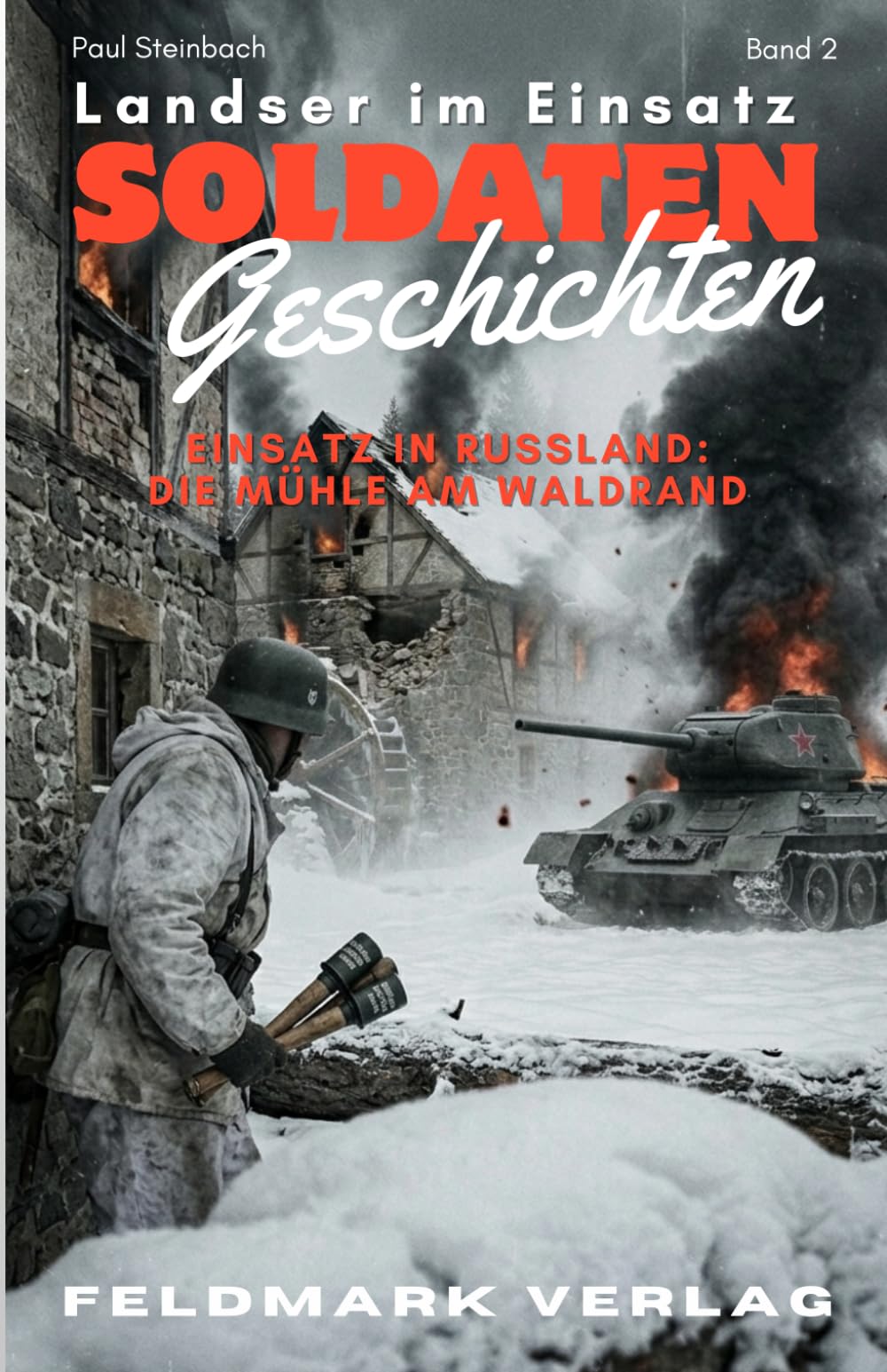 Landser im Einsatz: Die Mühle am Waldrand (Landser im Einsatz - Soldatengeschichten)