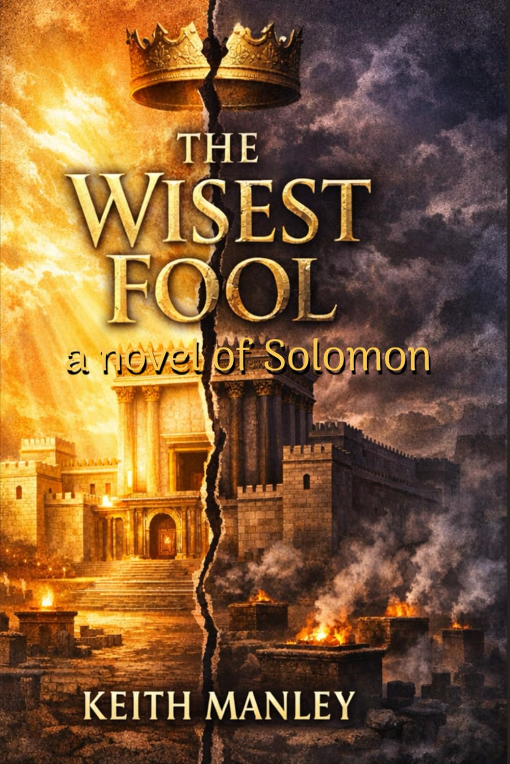 The Wisest Fool: a Novel of Solomon (The Biographical Novel Series)