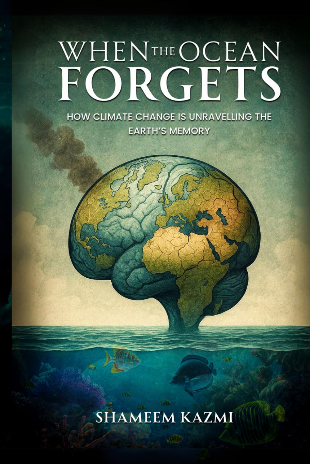 When The Ocean Forgets: How Climate Change Is Unravelling The Earth’s Memory
