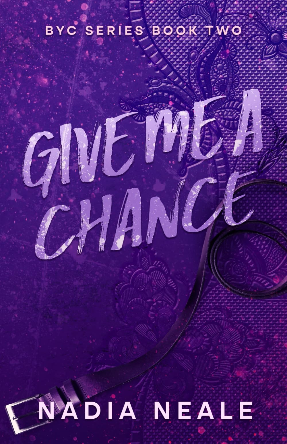 Give Me a Chance: A Hate-to-Love Spicy Contemporary Romance (BYC Series)