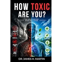 How Toxic Are You? The Solution for Body Pollution