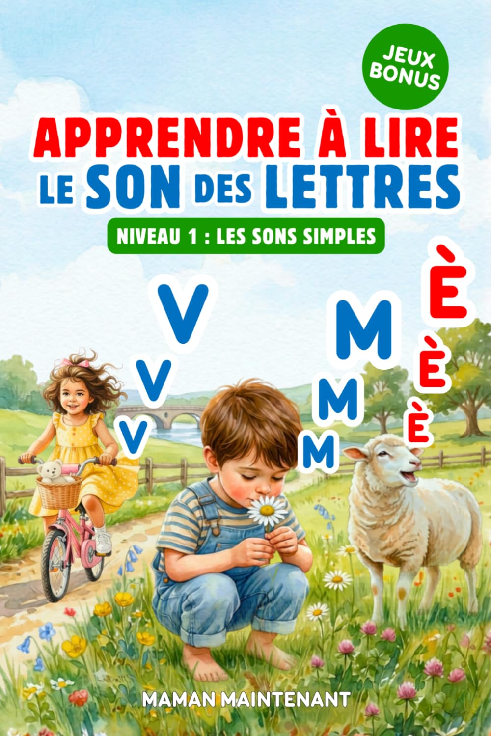 APPRENDRE À LIRE LE SON DES LETTRES: Livre Éducatif Illustré de Première Lecture Montessori pour Enfant Curieux dès 3 Ans, Maternelle, Grande Section ou CP