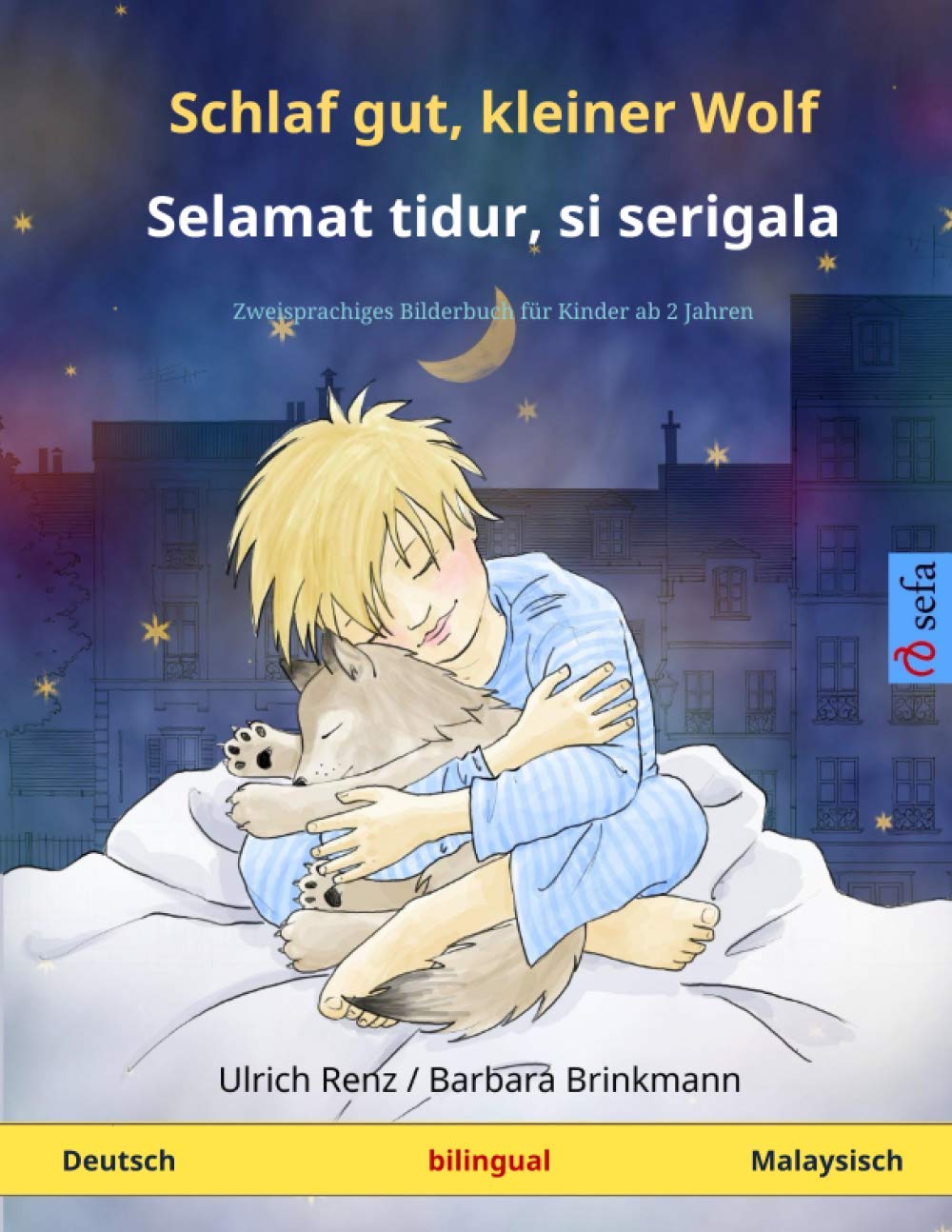 Schlaf gut, kleiner Wolf - Selamat tidur, si serigala (Deutsch - Malaysisch): Zweisprachiges Kinderbuch (Sefa Bilinguale Bilderbücher)