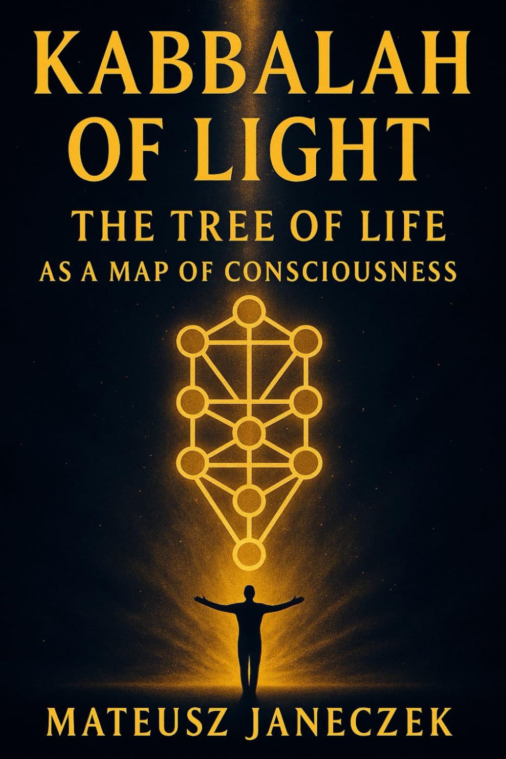 Kabbalah of Light – The Tree of Life as a Map of Consciousness