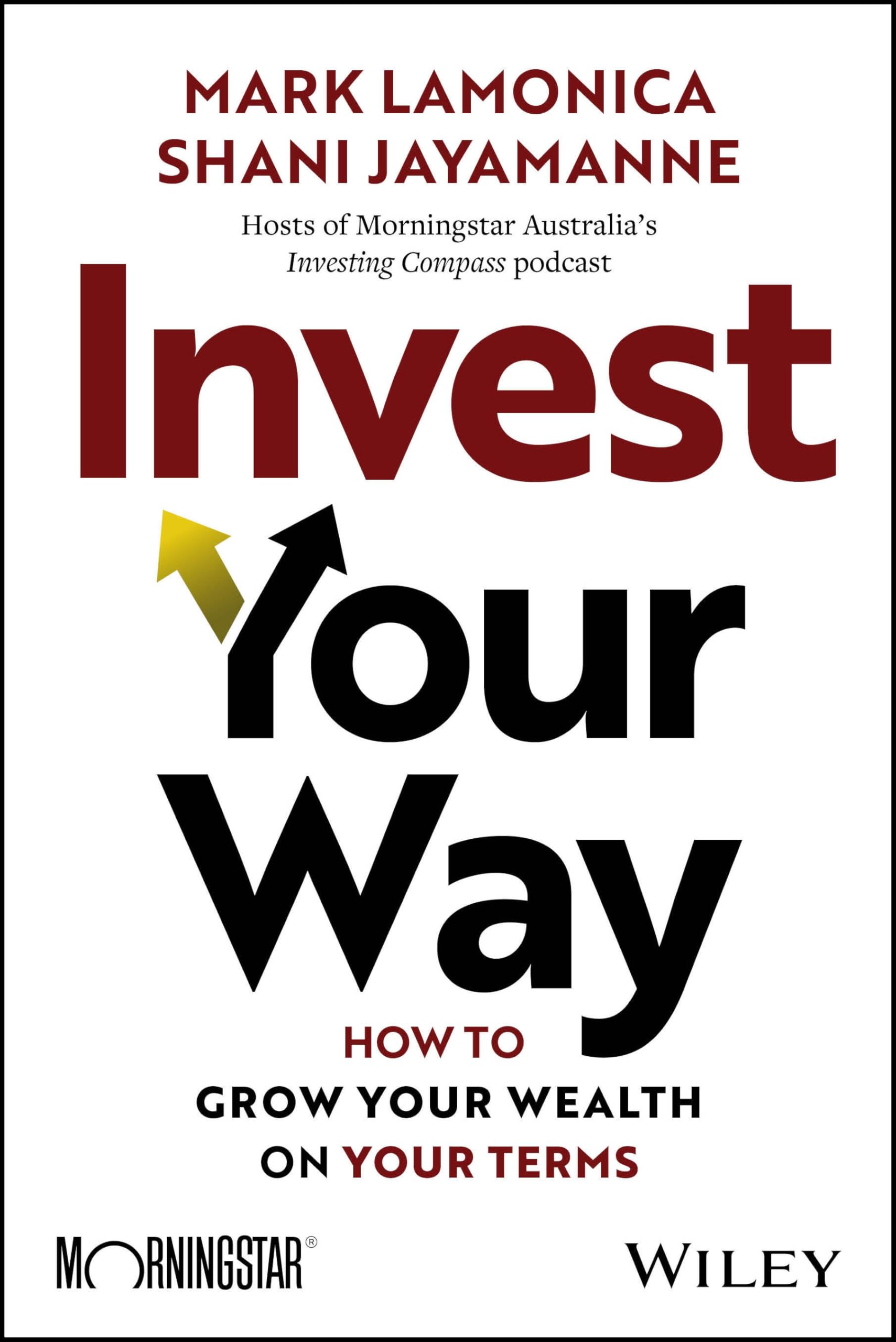 Invest Your Way: How to Grow Your Wealth on Your Terms