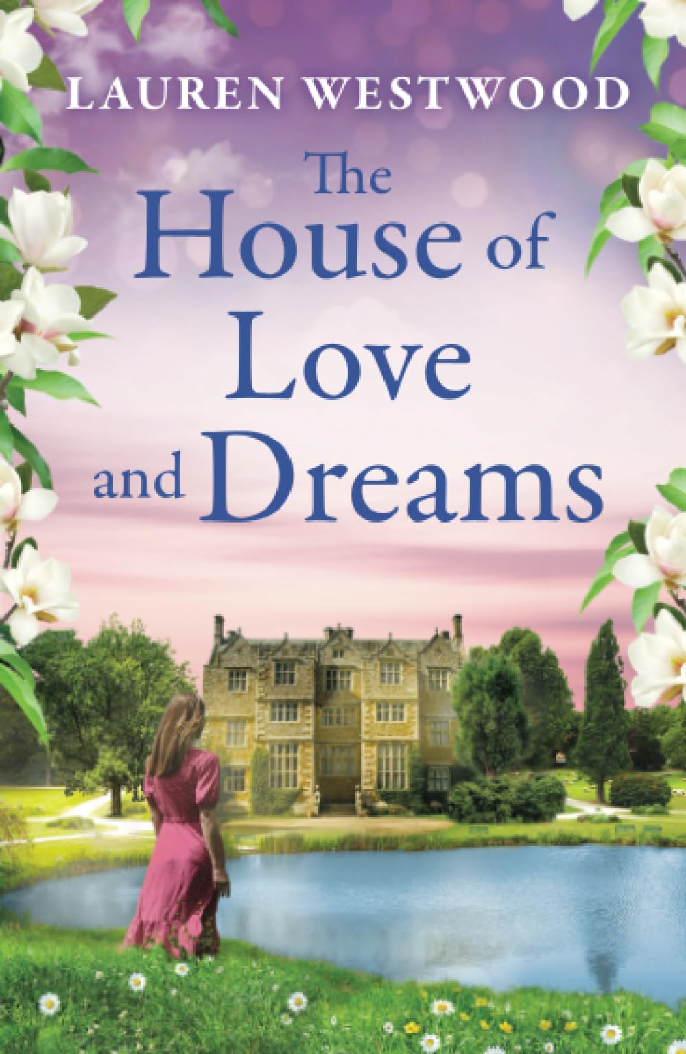 The House of Love and Dreams: A captivating story of love and secrets from Lauren Westwood (Secrets and Love)