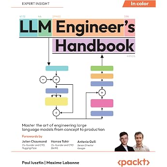 LLM Engineer's Handbook: Master the art of engineering large language models from concept to production