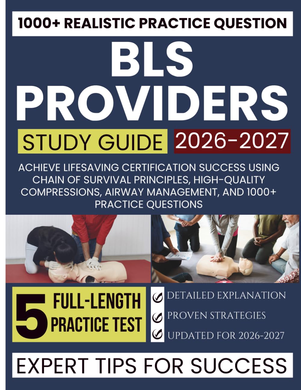 BLS PROVIDERS STUDY GUIDE 2026-2027: Achieve Lifesaving Certification Success Using Chain of Survival Principles, High-Quality Compressions, Airway Management, and 1000+ Practice Questions