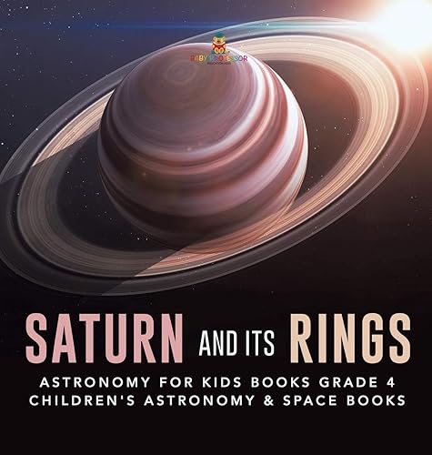 Saturn and Its Rings Astronomy for Kids Books Grade 4 Children's Astronomy &amp; Space Books