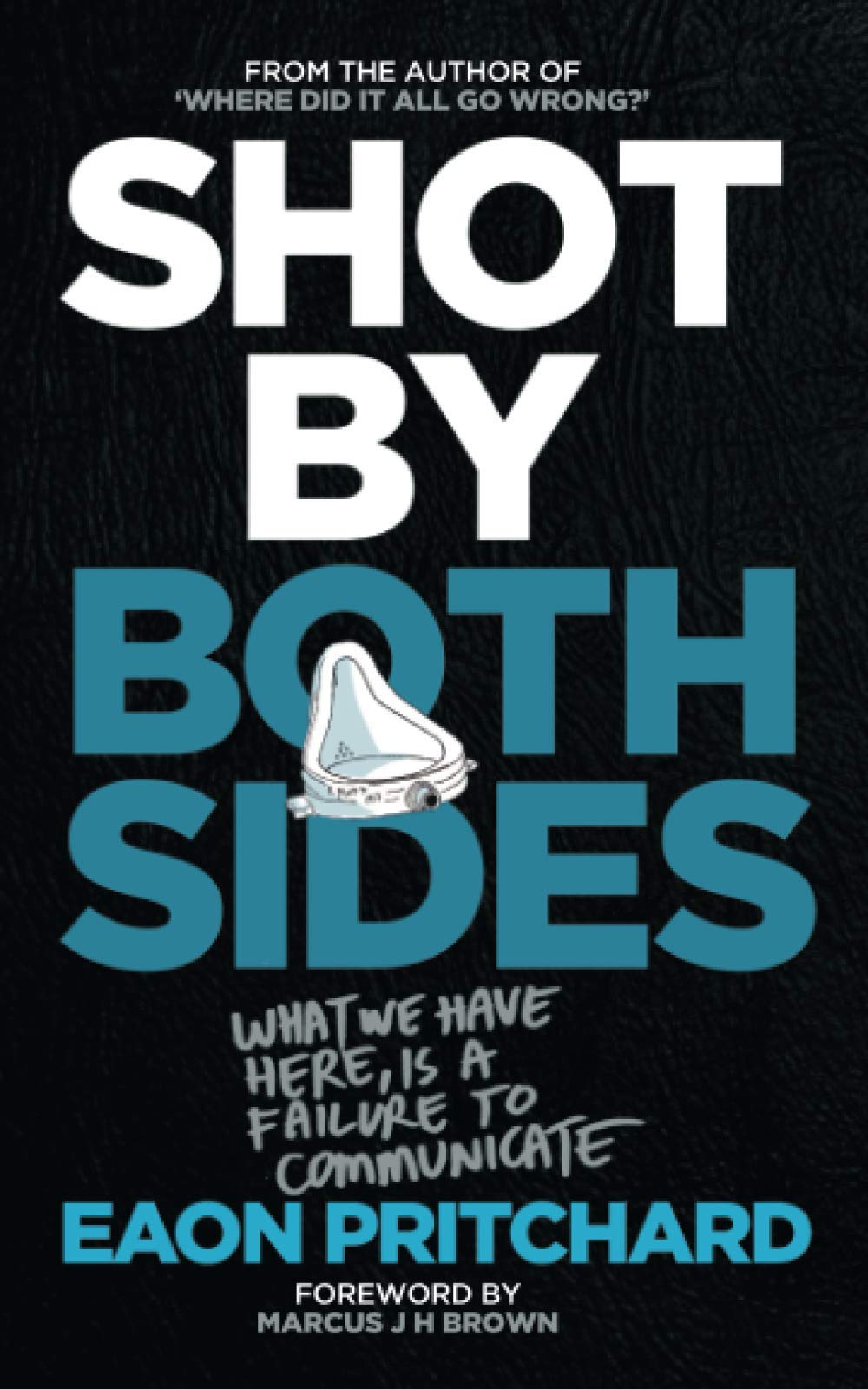 Shot By Both Sides: What We Have Here Is A Failure To Communicate