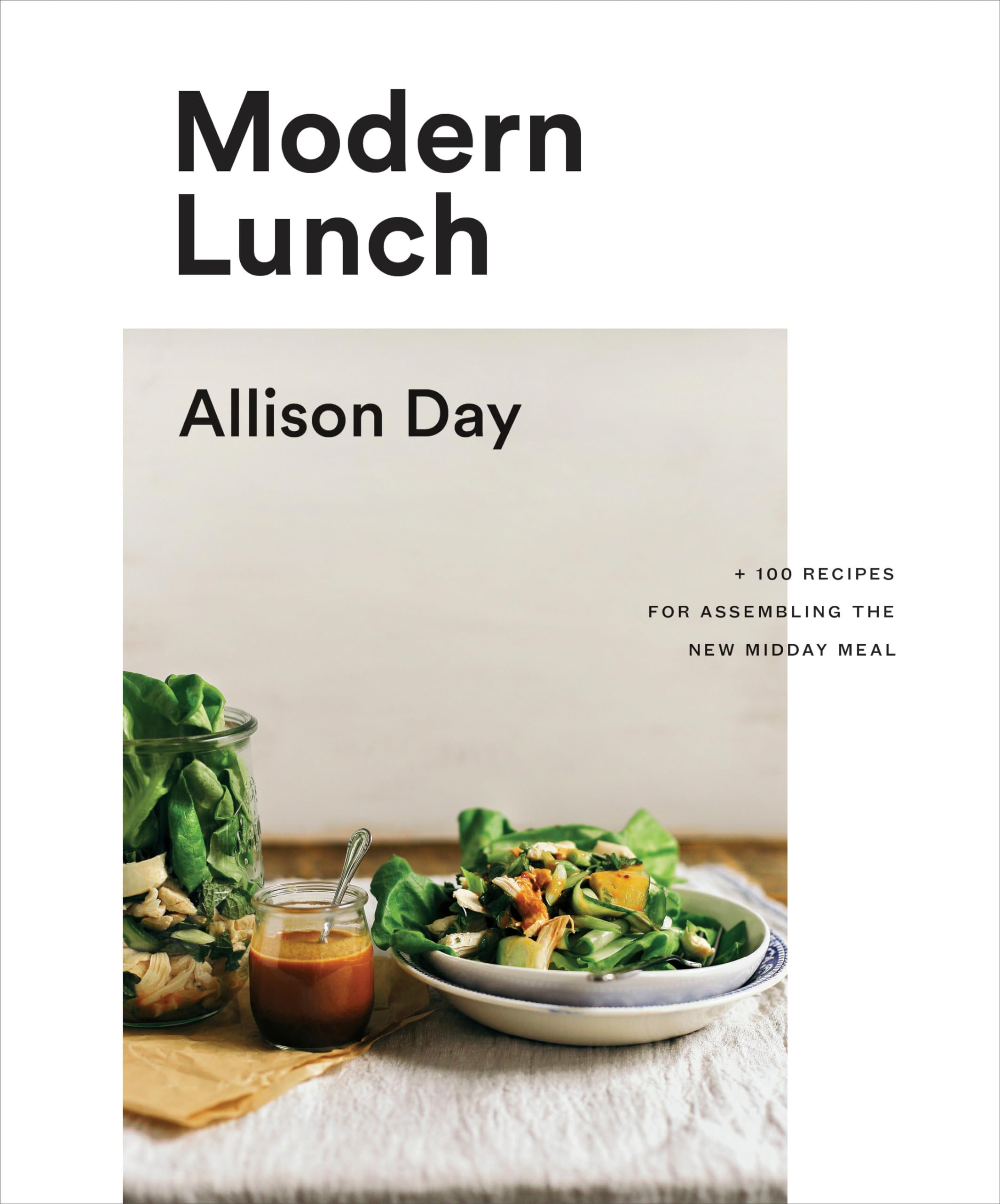 Allison Day Modern Lunch + Über 100 pflanzenbasierte Rezepte für das neue Mittagsmahl