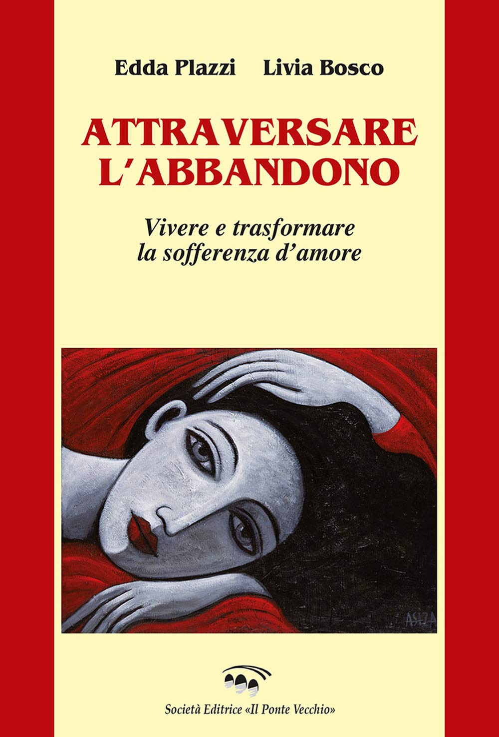 Attraversare L'abbandono. Vivere E Trasformare La Sofferenza D'amore - 4